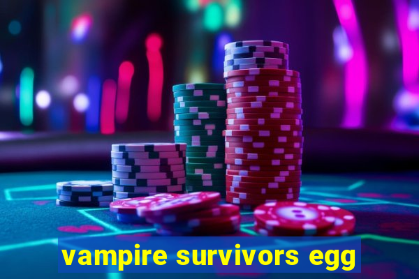 vampire survivors egg